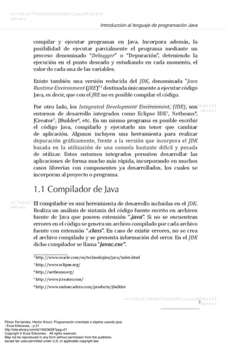 Flórez Fernández, Héctor Arturo. Programación orientada a objetos usando java.
: Ecoe Ediciones, . p 21
http://site.ebrary.com/id/10623628?ppg=21
Copyright © Ecoe Ediciones. . All rights reserved.
May not be reproduced in any form without permission from the publisher,
except fair uses permitted under U.S. or applicable copyright law.
 