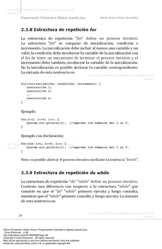 Flórez Fernández, Héctor Arturo. Programación orientada a objetos usando java.
: Ecoe Ediciones, . p 38
http://site.ebrary.com/id/10623628?ppg=38
Copyright © Ecoe Ediciones. . All rights reserved.
May not be reproduced in any form without permission from the publisher,
except fair uses permitted under U.S. or applicable copyright law.
 