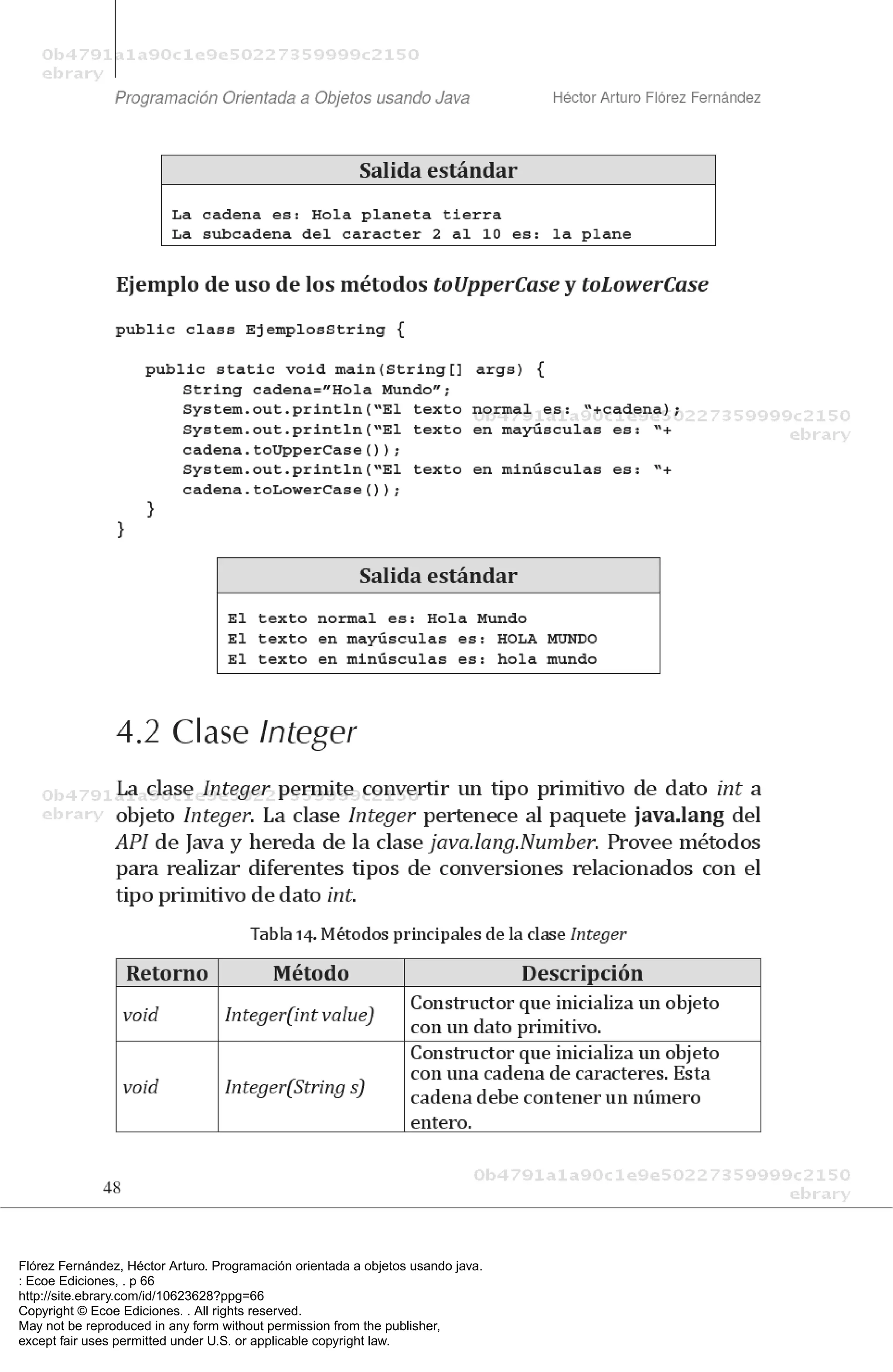 Flórez Fernández, Héctor Arturo. Programación orientada a objetos usando java.
: Ecoe Ediciones, . p 66
http://site.ebrary.com/id/10623628?ppg=66
Copyright © Ecoe Ediciones. . All rights reserved.
May not be reproduced in any form without permission from the publisher,
except fair uses permitted under U.S. or applicable copyright law.
 