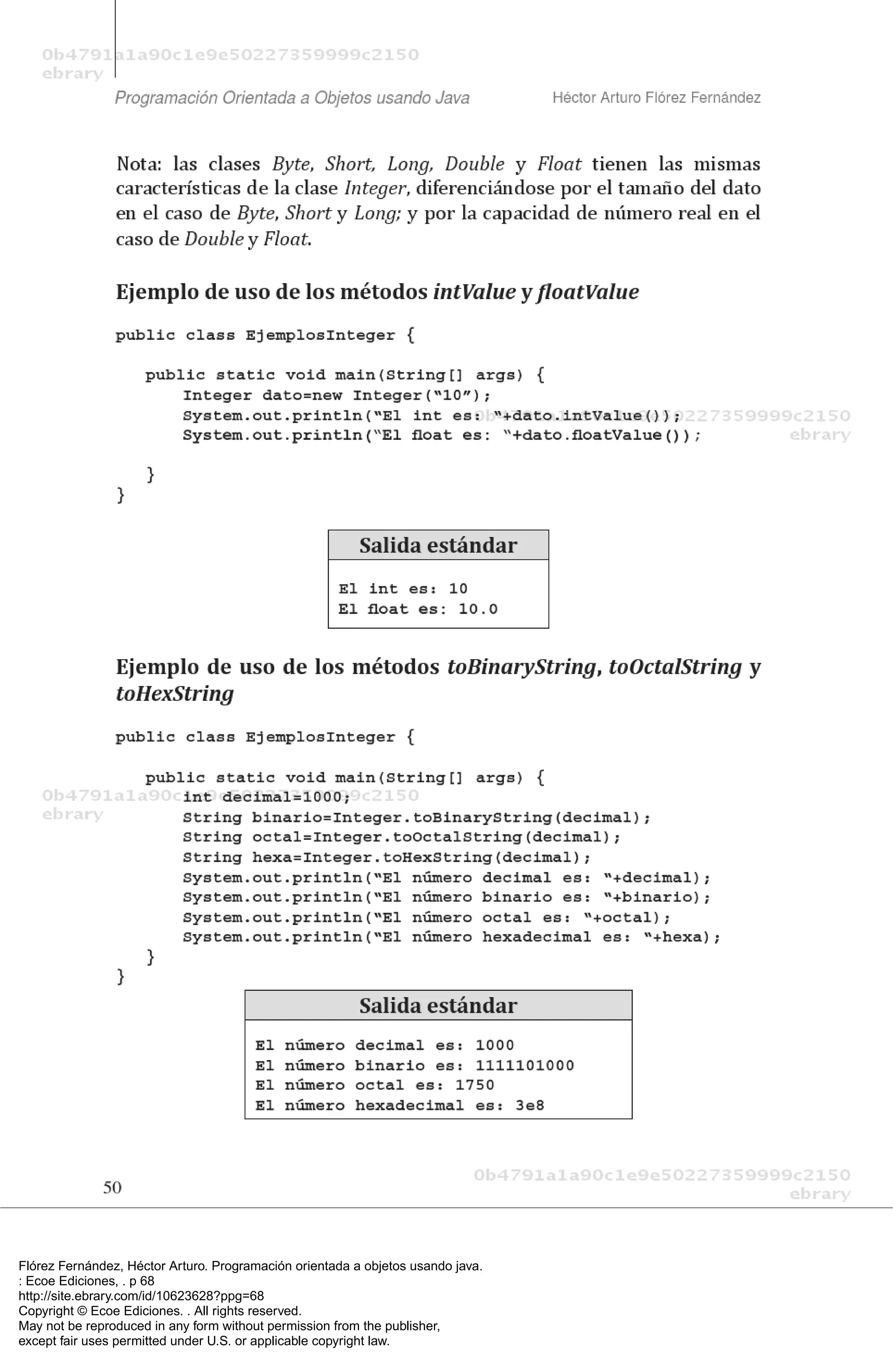 Flórez Fernández, Héctor Arturo. Programación orientada a objetos usando java.
: Ecoe Ediciones, . p 68
http://site.ebrary.com/id/10623628?ppg=68
Copyright © Ecoe Ediciones. . All rights reserved.
May not be reproduced in any form without permission from the publisher,
except fair uses permitted under U.S. or applicable copyright law.
 
