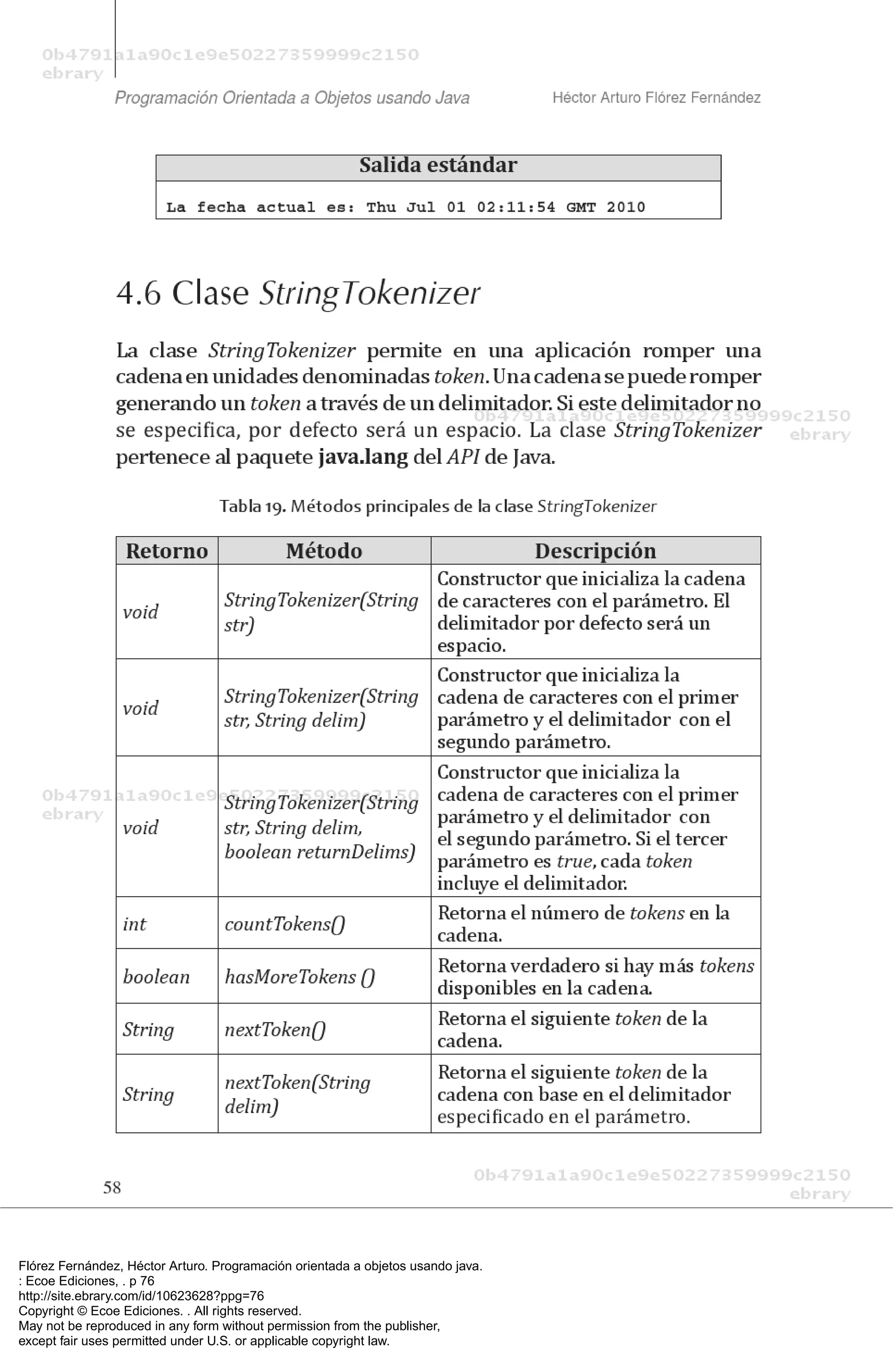 Flórez Fernández, Héctor Arturo. Programación orientada a objetos usando java.
: Ecoe Ediciones, . p 76
http://site.ebrary.com/id/10623628?ppg=76
Copyright © Ecoe Ediciones. . All rights reserved.
May not be reproduced in any form without permission from the publisher,
except fair uses permitted under U.S. or applicable copyright law.
 