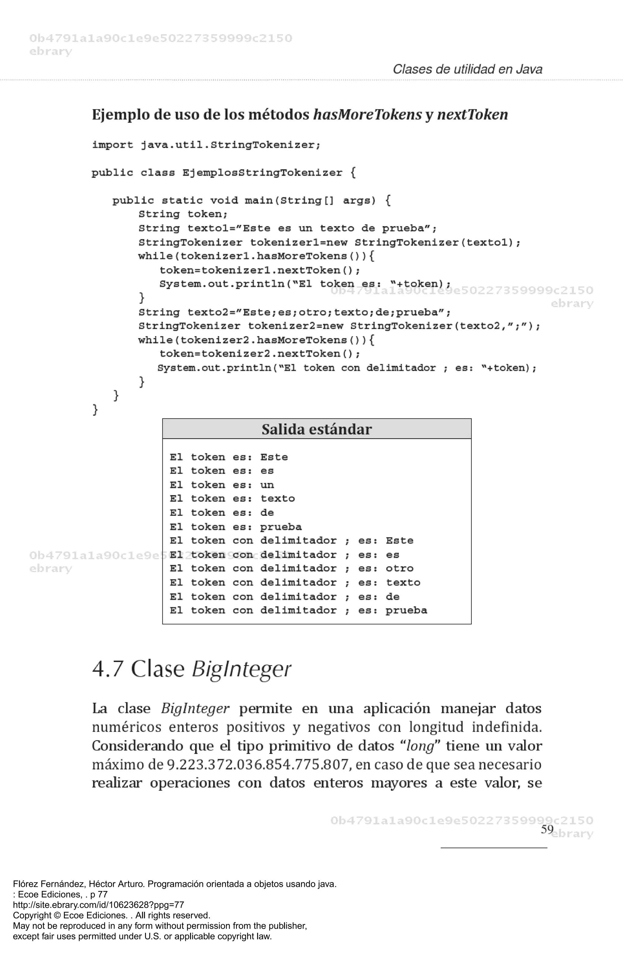 Flórez Fernández, Héctor Arturo. Programación orientada a objetos usando java.
: Ecoe Ediciones, . p 77
http://site.ebrary.com/id/10623628?ppg=77
Copyright © Ecoe Ediciones. . All rights reserved.
May not be reproduced in any form without permission from the publisher,
except fair uses permitted under U.S. or applicable copyright law.
 