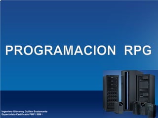 Ingeniero Giovanny Guillén Bustamante
Especialista Certificado PMP / IBM i
 