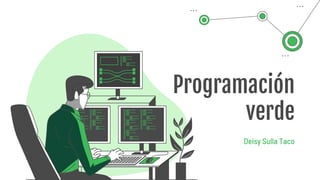 Programación
verde
Deisy Sulla Taco
 
