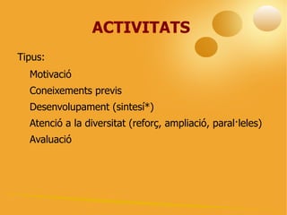 Metodología més significativa, referent a les estratègies d´aprenentatge 