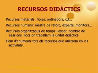 Mirar a la llei els objectius d'etapa i d'àrea i arran d'aquestos extraure els objetius didàctics 