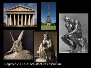 Segles XVIII i XIX: Arquitectura i escultura
 