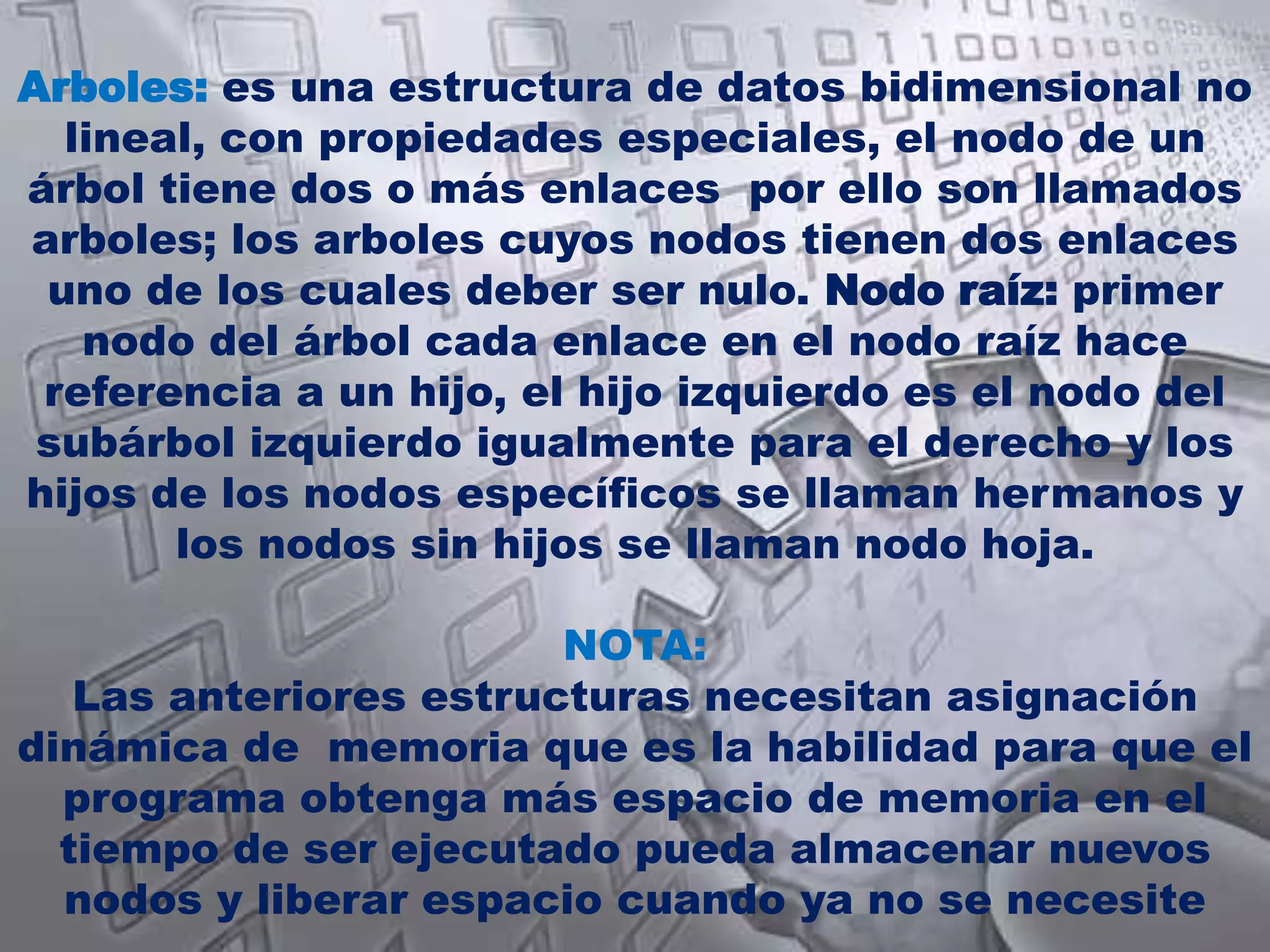 ESTRUCTURA DE DATOSLos arreglos son estructura de datos unidimensionales y multidimensionales, se encuentra también la estructura de datos dinámicas que crecen, disminuyen y mejoran el tiempo de ejecución entre esta estructura se encuentra:Listas enlazadas: es una colección  lineal o secuencia de objetos de una clase en común conocido como nodos que están conectados por enlaces de referencia, por lo general el programa accede a la lista enlazada mediante la referencia del primer nodo de la  lista y accede a los demás de acuerdo a la referencia de enlace almacenada que indica el final de la lista. es apropiada para cuando la estructura de las datos es impredecible.