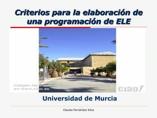 Criterios para la elaboración de una programación de ELE Universidad de Murcia 