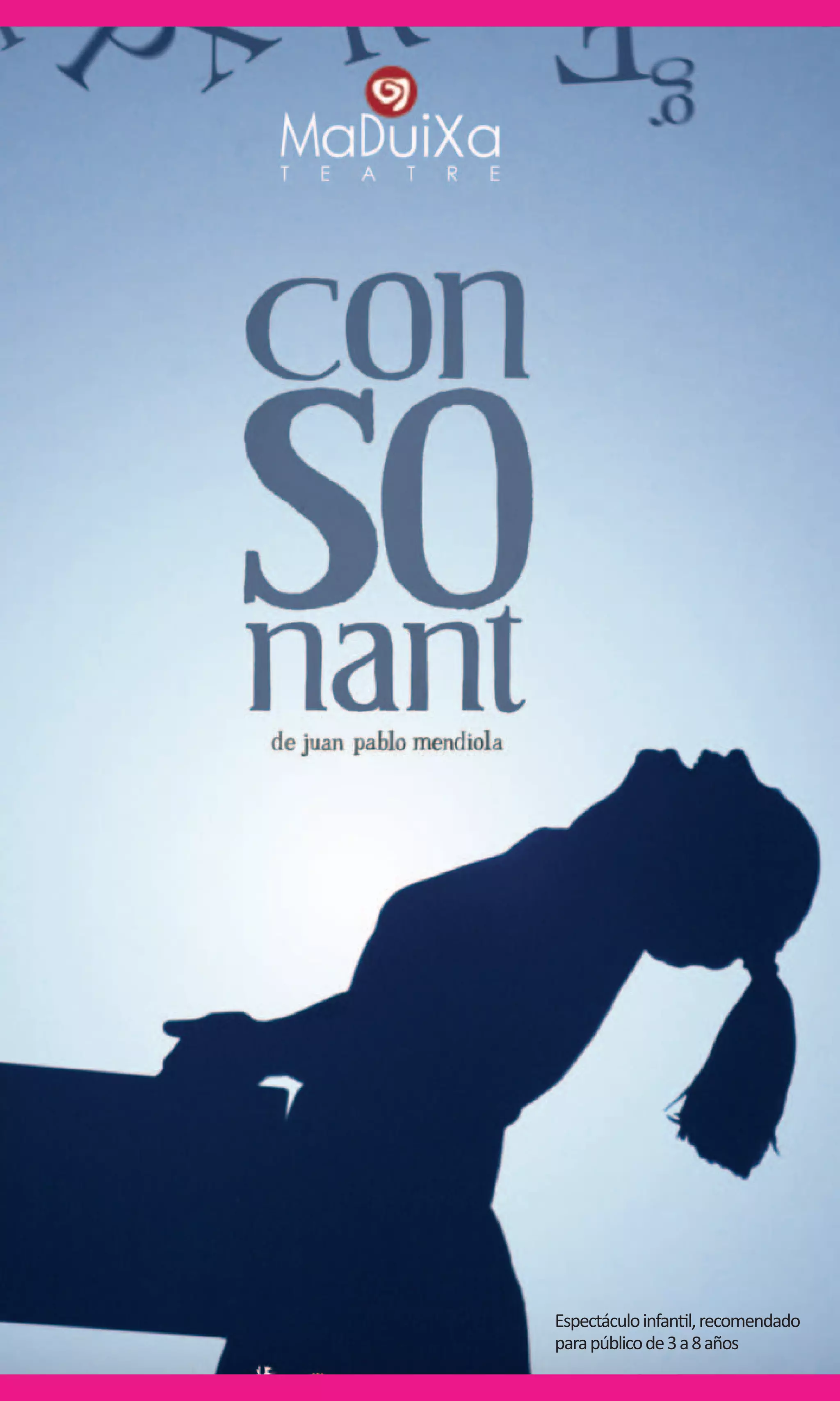 Espectáculo infantil, recomendado
para público de 3 a 8 años
 