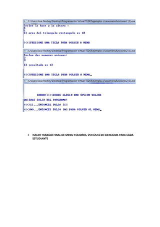  HACER TRABAJO FINAL DE MENU FUCIONES, VER LISTA DE EJERCICIOS PARA CADA
ESTUDIANTE
 