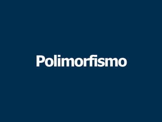 Polimorfismo
 