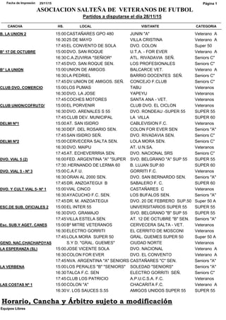 CATEGORIACANCHA HS. LOCAL VISITANTE
Partidos a disputarse el día 28/11/15
25/11/15Fecha de Impresión
ASOCIACION SALTEÑA DE...