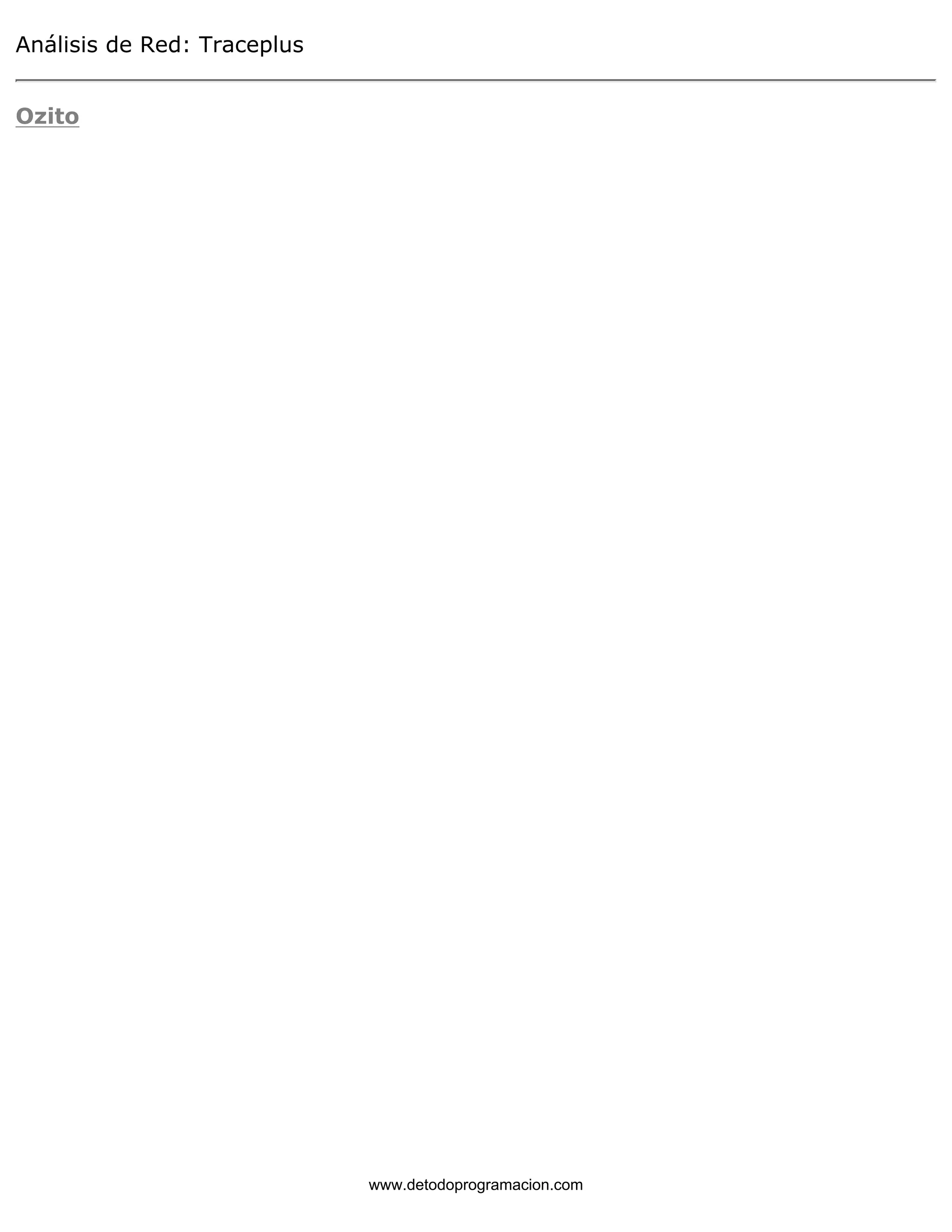 Análisis de Red: Traceplus 
Ozito 
www.detodoprogramacion.com 
 