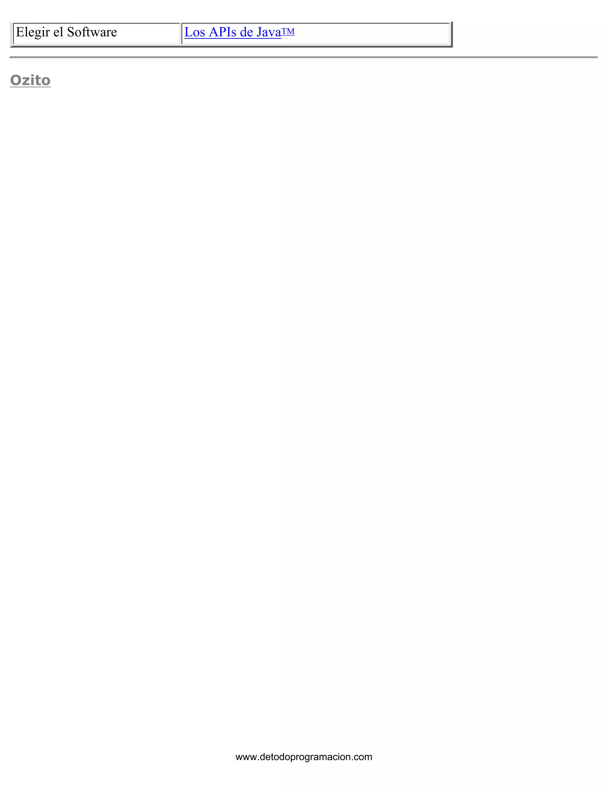 Elegir el Software Los APIs de JavaTM 
Ozito 
www.detodoprogramacion.com 
 