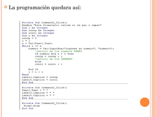  La programación quedara así:
 