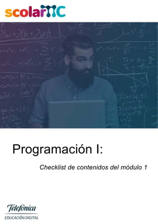 Programación I:
Checklist de contenidos del módulo 1
 