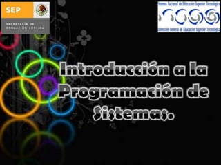 Introducción a la Programación de Sistemas. 