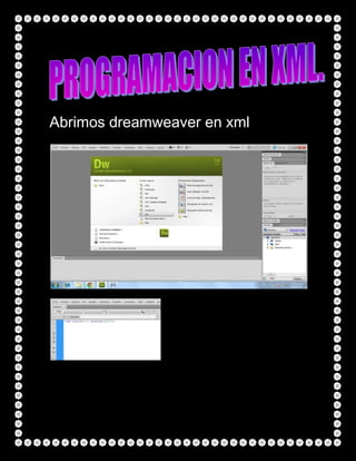 Abrimos dreamweaver en xml
 