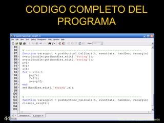 44
CODIGO COMPLETO DEL
PROGRAMA
MSc. Javier Lozano Marreros
 