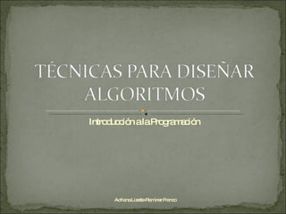 Introducción a la Programación Adriana Lizette Ramírez Franco 