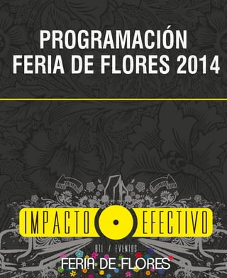 PROGRAMACIÓN
FERIA DE FLORES 2014
 