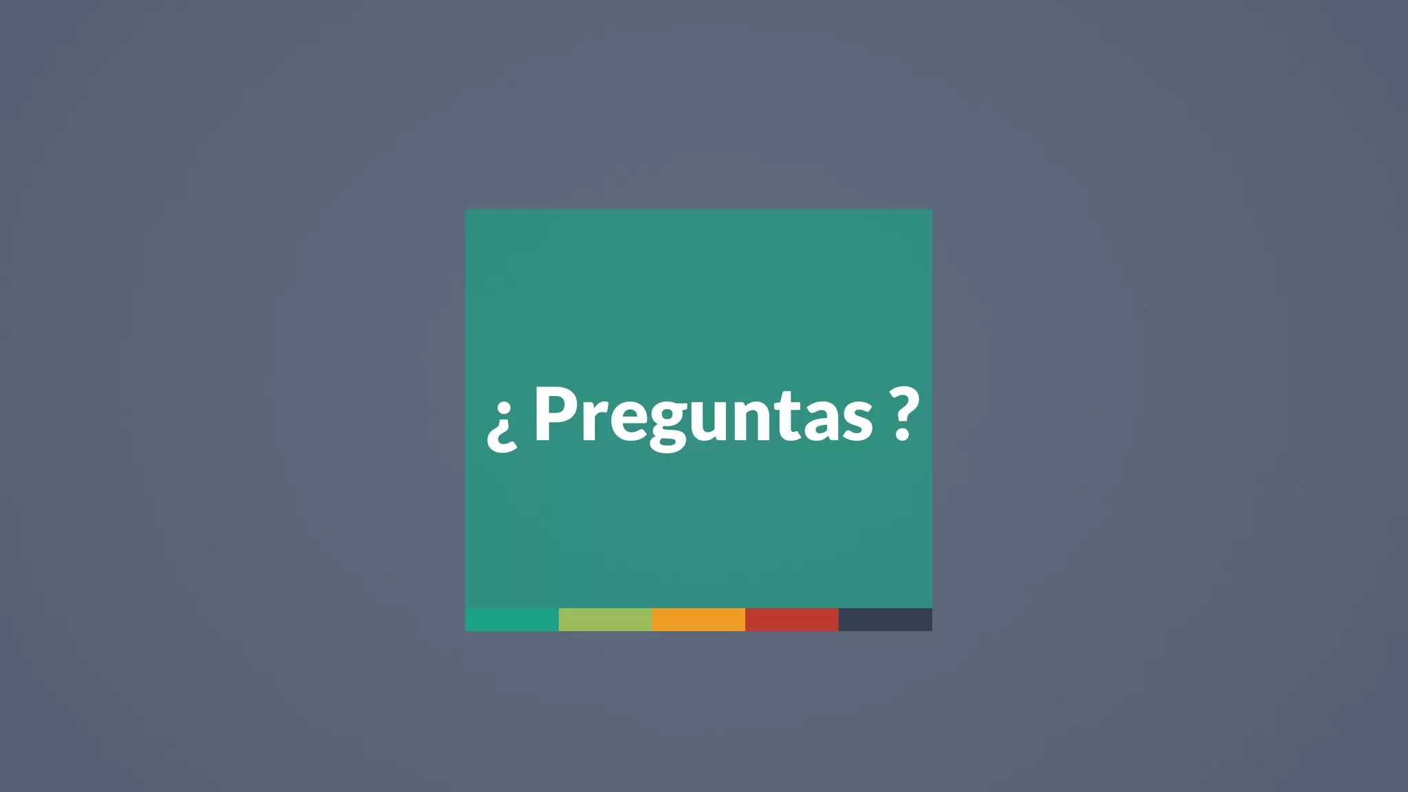 27
¿ Preguntas ?
 