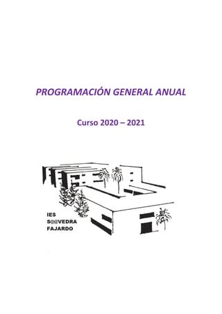 PROGRAMACIÓN GENERAL ANUAL
Curso 2020 – 2021
 