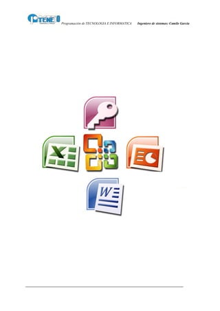 Programación de TECNOLOGIA E INFORMATICA   Ingeniero de sistemas: Camilo García
 