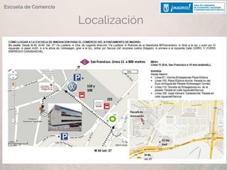 Localización
Escuela de Comercio
 