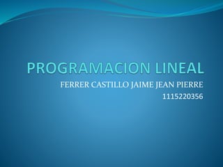 FERRER CASTILLO JAIME JEAN PIERRE 
1115220356 
 