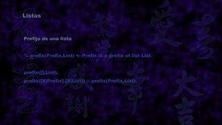 Listas



Prefijo de una lista


% prefix(Prefix,List) <- Prefix is a prefix of list List


prefix([],List).
prefix([X|Prefix],[X|List]) :- prefix(Prefix,List).
 