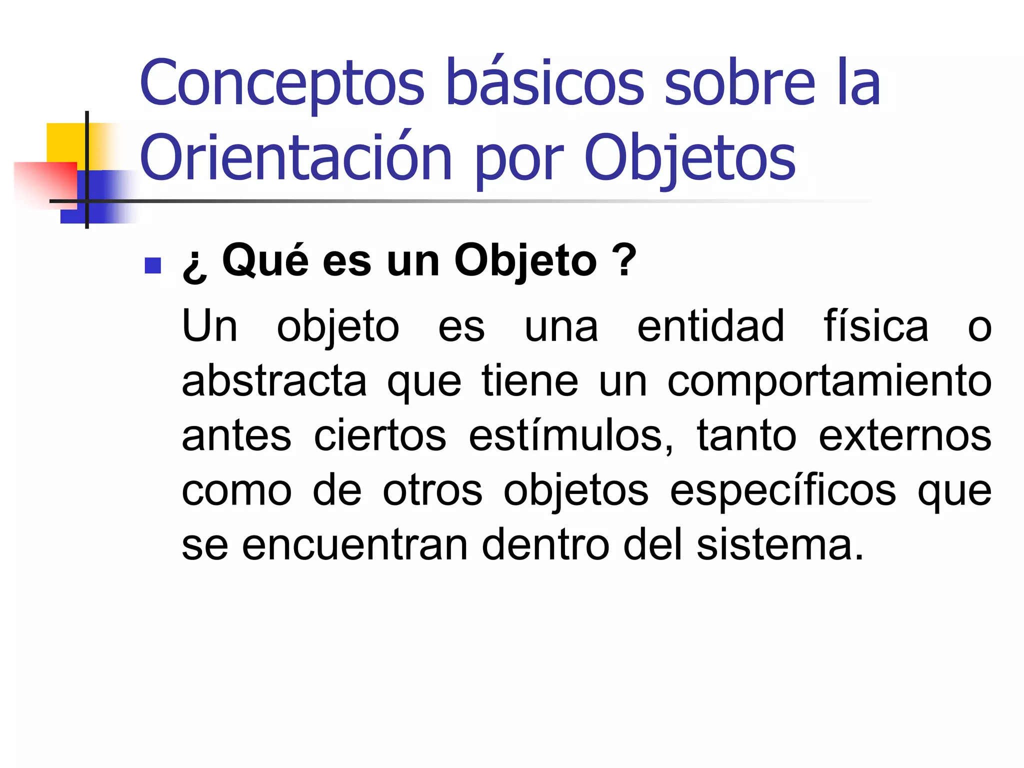 Constructos básicos de la programación OxOObjeto.Identidad del objeto.Clase.Métodos.Polimorfismo.HerenciaEncadenamiento dinámico.