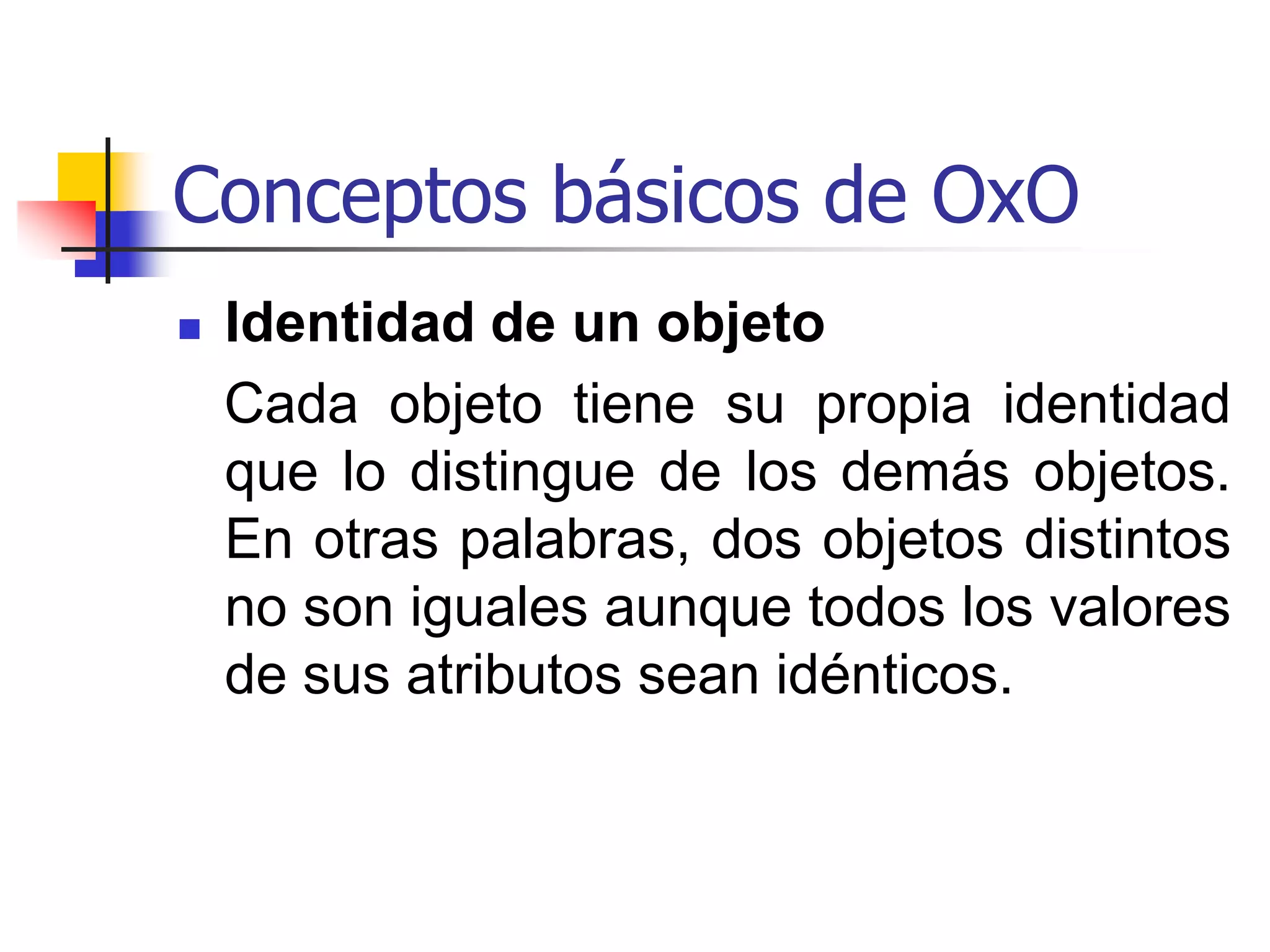 Conceptos básicos de OxOObjeto Físico:HornoOperaciones asociadas: 	Encendido/Apagado/Cargado/Descargado.Objeto Abstracto:ColaOperaciones:			Agregar/Eliminar/Verificar vacía/		Verificar si llena/Primero cola/Siguiente cola/