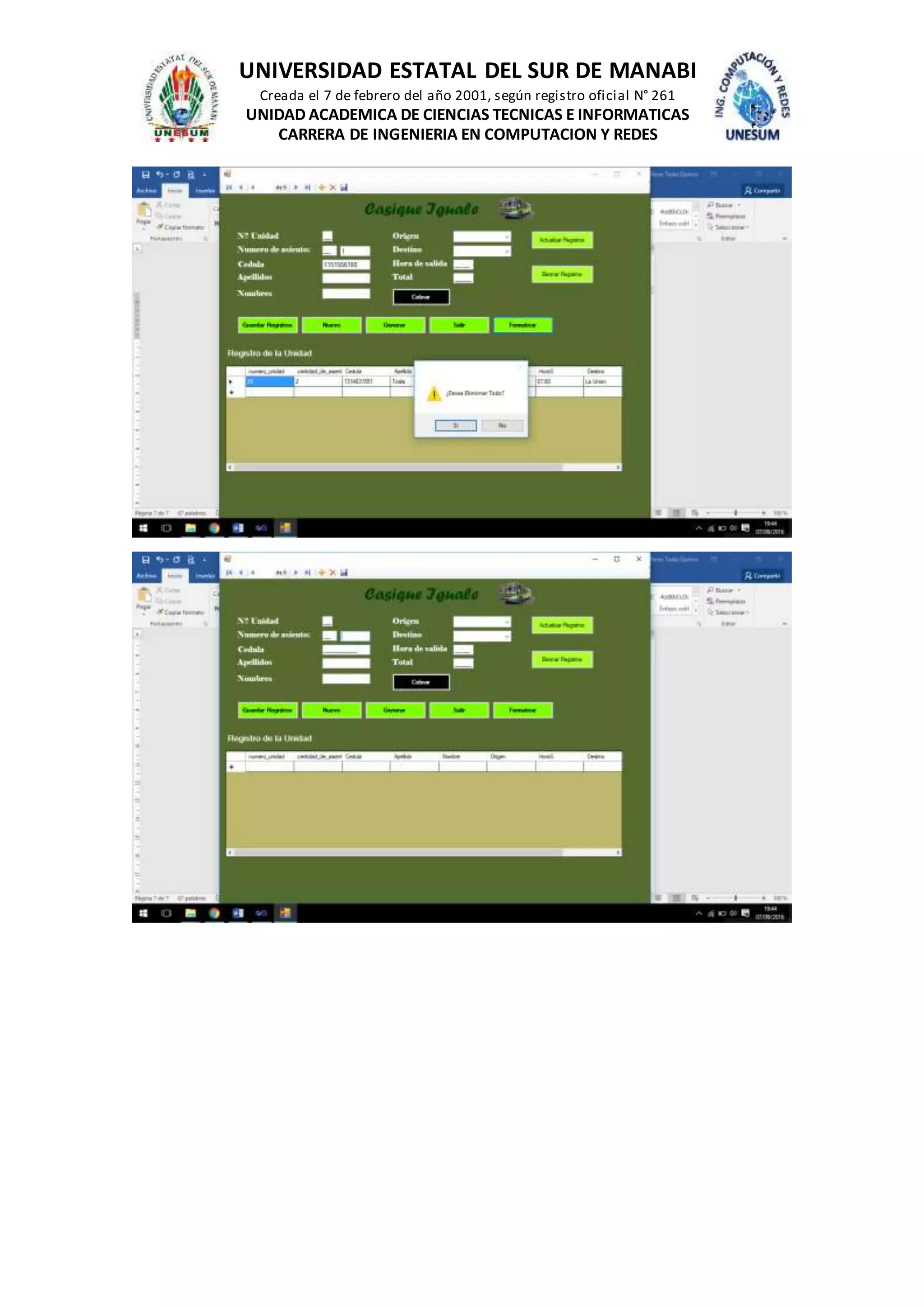 UNIVERSIDAD ESTATAL DEL SUR DE MANABI
Creada el 7 de febrero del año 2001, según registro oficial N° 261
UNIDAD ACADEMICA DE CIENCIAS TECNICAS E INFORMATICAS
CARRERA DE INGENIERIA EN COMPUTACION Y REDES
 
