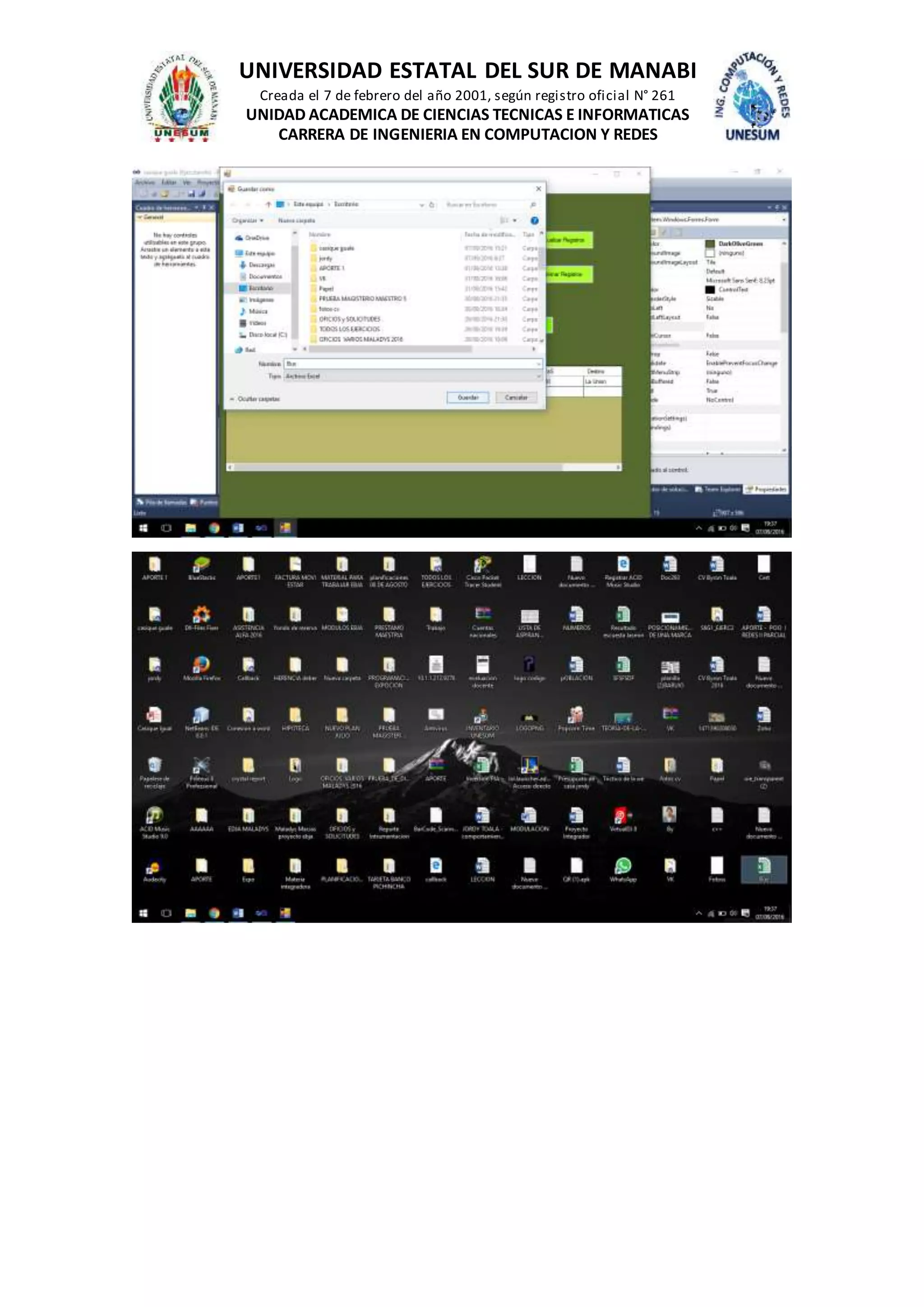 UNIVERSIDAD ESTATAL DEL SUR DE MANABI
Creada el 7 de febrero del año 2001, según registro oficial N° 261
UNIDAD ACADEMICA DE CIENCIAS TECNICAS E INFORMATICAS
CARRERA DE INGENIERIA EN COMPUTACION Y REDES
 