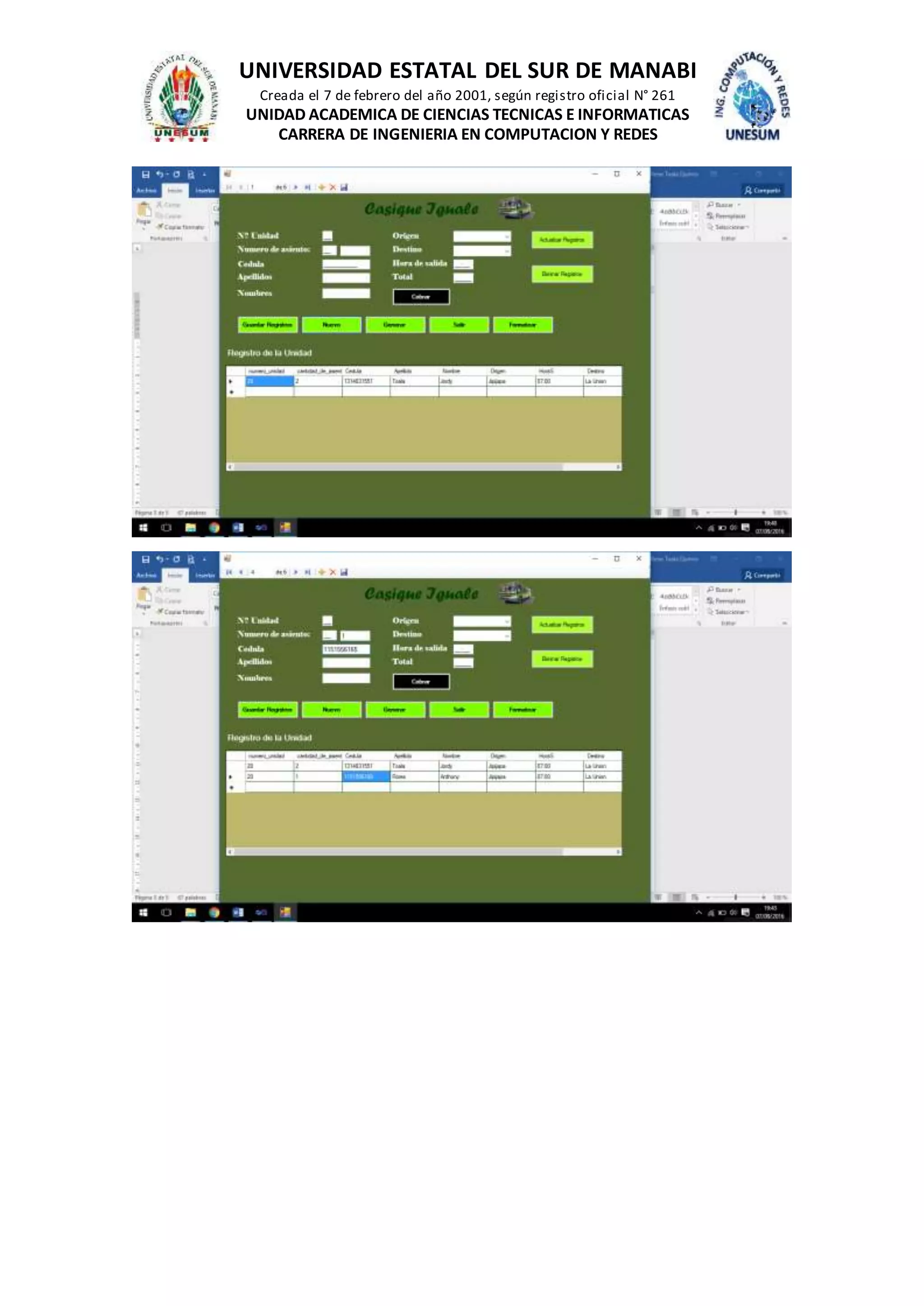 UNIVERSIDAD ESTATAL DEL SUR DE MANABI
Creada el 7 de febrero del año 2001, según registro oficial N° 261
UNIDAD ACADEMICA DE CIENCIAS TECNICAS E INFORMATICAS
CARRERA DE INGENIERIA EN COMPUTACION Y REDES
 