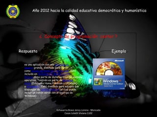 Año 2012 hacia la calidad educativa democrática y humanística




                         ¿ Concepto de programación center ?


       Respuesta                                                                 Ejemplo


             es una aplicación con una interfaz de
             usuario grande, diseñado para servir
             como equipo personal de cine en casa. Está
             incluido en Windows XP Media Center
             Edition como parte de dicha versión del sistema
             operativo. También es parte deWindows
             Vista (Ediciones Home Premium y Ultimate)
             y Windows 7. Está diseñado para equipos que
             dispongan de control remoto (el cual puede
             incluir un botón verde con el logotipo de
             Windows)




                                       Echavarria Bravo Jency Lorena - Moncada
06/04/2012
                                              Casas Julieth Viviana 1102
 