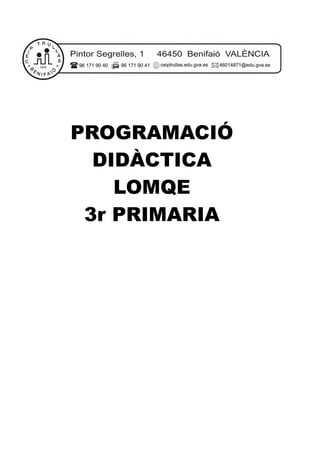 PROGRAMACIÓ
DIDÀCTICA
LOMQE
3r PRIMARIA
 