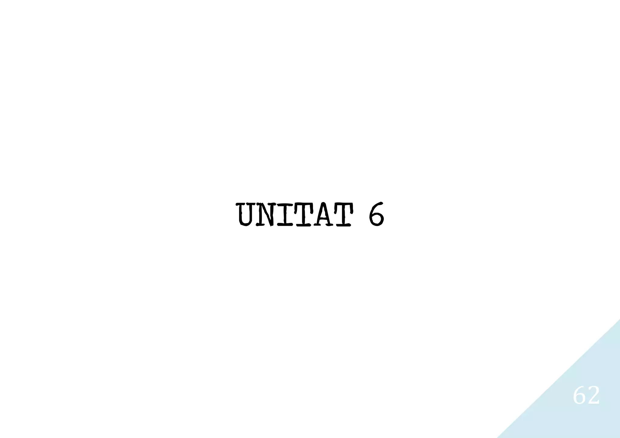 UNITAT 6




           62
 