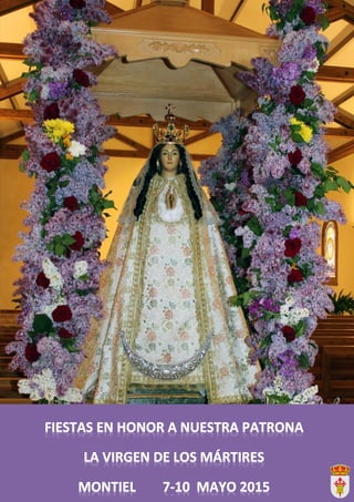 Estimado pueblo de Montiel, cercanas ya las fiestas de mayo, las fiestas y celebraciones de
Nuestra Señora de los Mártires...