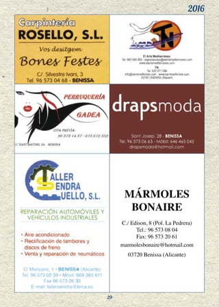 2016
29
MÁRMOLES
BONAIRE
C./ Edison, 8 (Pol. La Pedrera)
Tel.: 96 573 08 04
Fax: 96 573 20 61
marmolesbonaire@hotmail.com
03720 Benissa (Alicante)
 
