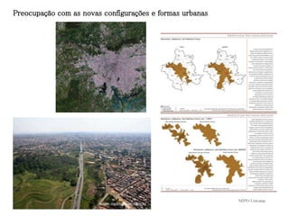 Preocupação com as novas configurações e formas urbanas




                                                          NEPO/Unicamp
 
