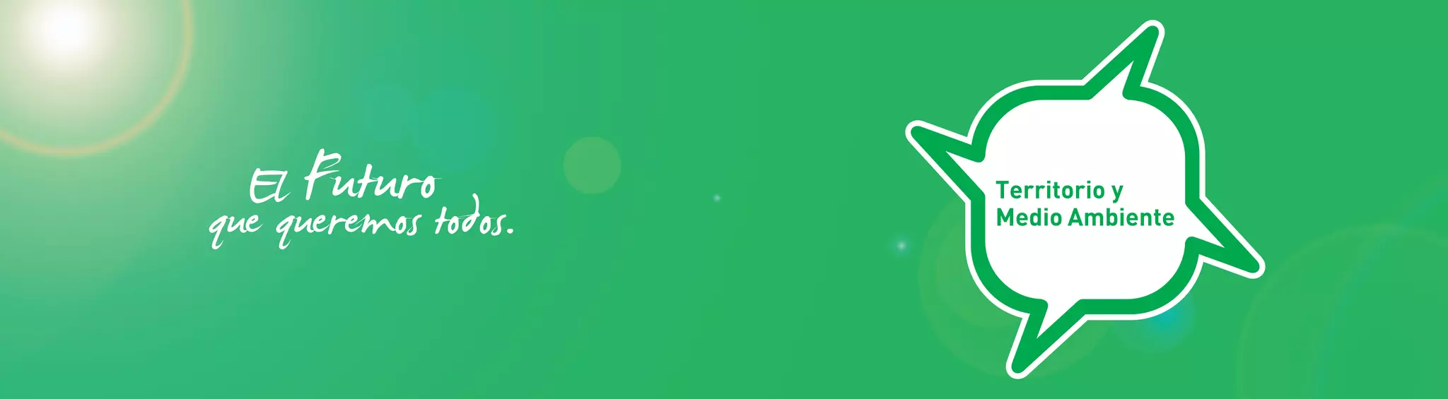 que   Futuro
  Elqueremos todos.   Territorio y
                      Medio Ambiente
 