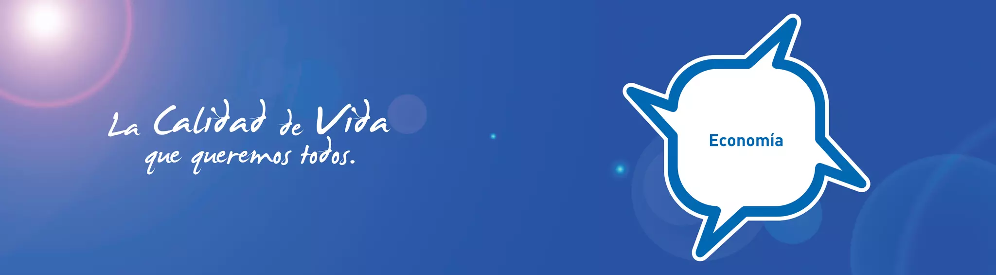 La Calidad de Vida      Titular

  que queremos todos.
                        Economía
                        Apartado
 