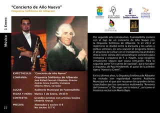 “Concierto de Año Nuevo”
          Orquesta Sinfónica de Albacete
                                                                      Ayuntamiento
                                                                      fuentealbilla
1 Enero




                                                                    Por segundo año consecutivo, Fuentealbilla contará
Música




                                                                    con el lujo de un concierto de Año Nuevo con
                                                                    la Orquesta Sinfónica de Albacete. Si en 2012 el
                                                                    repertorio se dividió entre la Zarzuela y los valses y
                                                                    polkas vieneses, en esta ocasión el programa tendrá
                                                                    el atractivo de contar con el trompetista local Andrés
                                                                    Aroca como solista del extraordinario concierto para
                                                                    trompeta y orquesta de F. J. Haydn, cuyo exigente
                                                                    virtuosismo seguro que causa sensación. Para la
                                                                    segunda parte “Un cuento de navidad”, para narrador
                                                                    y orquesta, de Paul Hindemith, el autor de la célebre
                                                                    ópera “Hansel y Gretel”.
          ESPECTÁCULO: 	 “Concierto de Año Nuevo”
                                                                    En los últimos años, la Orquesta Sinfónica de Albacete
          COMPAÑÍA: 	     Orquesta Sinfónica de Albacete            ha visitado con regularidad nuestro Auditorio
            	             José Rafael Pascual-Vilaplana, director
                                                                    Municipal en el que aún resuenan los grandes éxitos
          	               Andrés Aroca Castillo, trompeta
                                                                    cosechados por los conciertos multimedia “Armonía
          	               Alberto Alfaro, narrador
                                                                    del Universo” y “De viaje con la música”, así como el
          LUGAR:      	   Auditorio Municipal de Fuentealbilla      histórico recital con María Bayo.
          FECHA Y HORA: 	 Martes 1 de Enero, 19:30 h
          CONTEXTO:	      Grandes eventos con artistas locales
          	               (Andrés Aroca)
          PRECIOS:	       Abonados y socios: 0 €
 22        	              No socios: 9/7 €
 