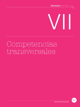 Currículo Nacional
cn
VII
Competencias
transversales
Ministerio de Educación
321
 