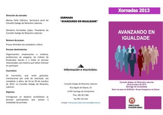 Dirección da xornada:
Marisa Peña Cebreiro. Secretaria xeral do
Consello Galego de Relacións Laborais.

XORNADA
“AVANZANDO...