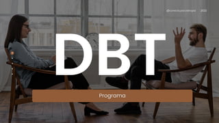 DBT
2022
@conecta.psicoterapia
 