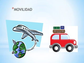 *MOVILIDAD